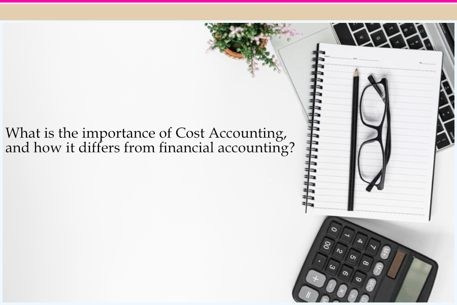 The importance of Cost Accounting!